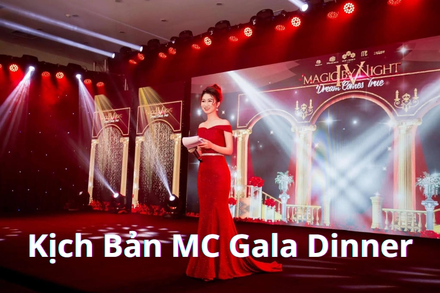 Mẫu kịch bản MC Gala Dinner hấp dẫn