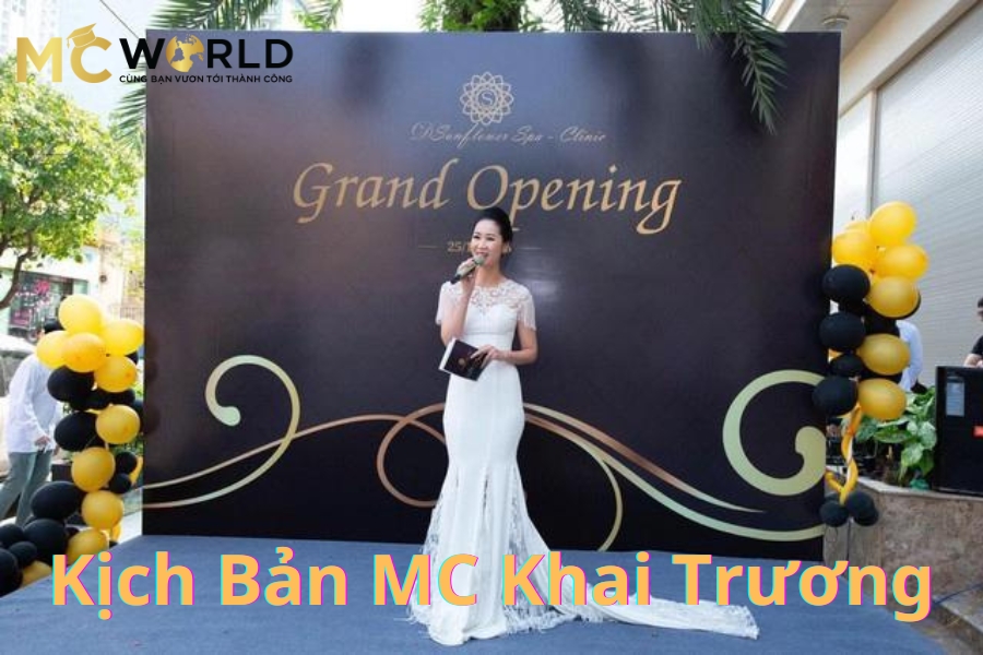 Mẫu Kịch Bản MC Khai Trương Hay, Chuyên Nghiệp Cho Mọi Ngành Nghề