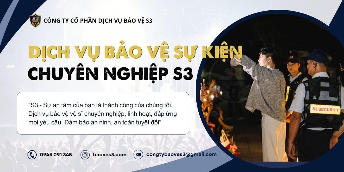 Dịch vụ bảo vệ sự kiện S3 – Đối tác bảo an chuyên nghiệp cho mọi sự kiện